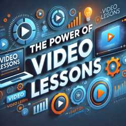 The Power of Video Lessons